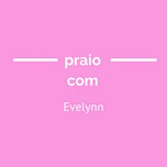 praio com evelynn