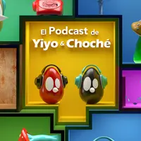 El Podcast de Yiyo & Choché
