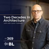 Two Decades In Architecture with Justin Tollefson
