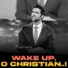 Wake Up, O Christian..!