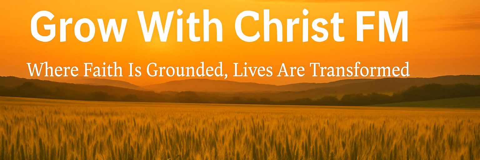 Grow With Christ FM
