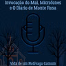 Invocação do Mal, Microfones e O Diário de Monte Rosa