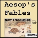 Aesop's Fables - new translation by Aesop (c. 620 BCE - 564)