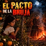 El Pacto De La Bruja ⁄ Relato de Terror