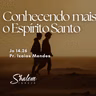 Conhecendo mais o Espirito Santo - Pr. Izaias Mendes - 06-09-2026