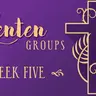 Lenten Group Devotion for Week 5 - Final Week (March 20 & 22 (Audio)