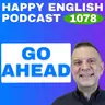 1078 - What Does "Go Ahead" Really Mean?