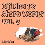 Children's Short Works, Vol. 002 by Various