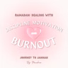 Discipline, Motivation, & Dealing with Burnout during Ramadan