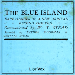 Blue Island, The by W. T. Stead (1849 - 1912)