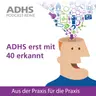 ADHS erst mit 40 erkannt