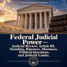 Constitutional Structure: Federal Judicial Power — Judicial Review, Article III, Standing, Ripeness, Mootness, Political Questions, and Judicial Limits