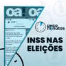 5 minutos: Debate na Globo, INSS nas Eleições e Decisões no Congresso