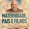 Maternidade, Pais e Filhos | Pregação | 40 Dias com São Miguel Arcanjo 2026 | #14
