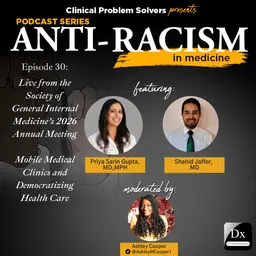 Episode 466: Antiracism in Medicine – Episode 30 – Mobile Medical Clinics and Democratizing Health Care: Live from the Society of General Internal Medicine’s 2026 Annual Meeting
