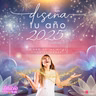 DISEÑA TU AÑO 2025, Un año de infinitas Oportunidades!