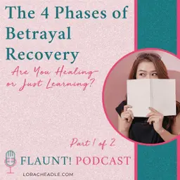 The 4 Phases of Betrayal Recovery: Are You Healing—or Just Learning? (Part 1)
