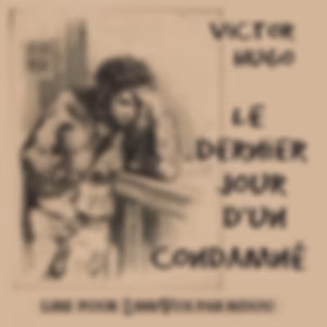 dernier jour d'un condamné, Le by Victor Hugo (1802 - 1885)
