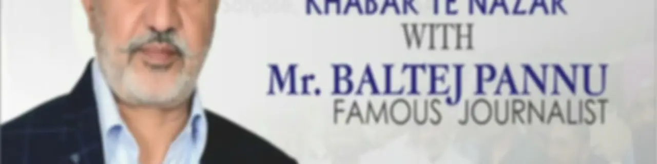 Khabar Te Nazar with Baltej Pannu