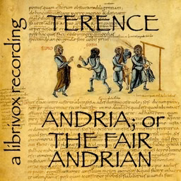 Andria: or, The Fair Andrian by Terence (c.195 BC - 159 BC)