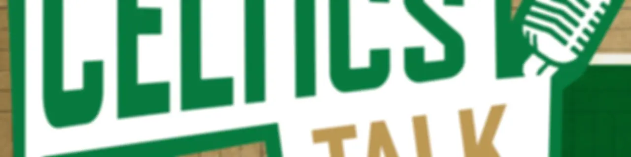 Celtics Talk