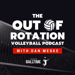 Out of Rotation Volleyball Podcast