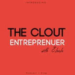 The Clout Entrepreneur