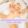CONHEÇA OS TRATAMENTOS ESTÉTICOS MAIS PROCURADOS PELAS MULHERES