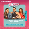 Cosas que juré que nunca haría de mamá... y ahora hago todas - Ep. #97 Súper Mamás Sin Filtro