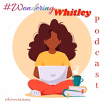 #WonderingWhitley