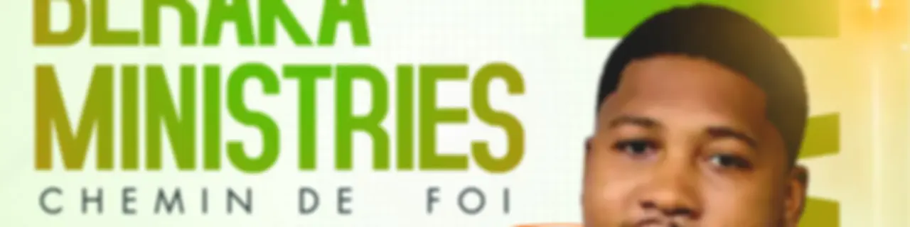 Beraka Ministries : Chemin de Foi