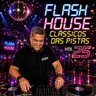 FLASH HOUSE CLÁSSICOS DAS PISTAS VOL 25