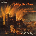 Fighting the Flames by R. M. Ballantyne (1825 - 1894)