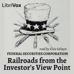 Railroads from the Investor's View Point by Federal Securities Corporation