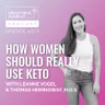 How Women Should Really Use Keto with Thomas Hemingway, M.D.