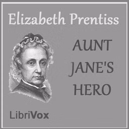 Aunt Jane's Hero by Elizabeth Prentiss (1818 - 1878)
