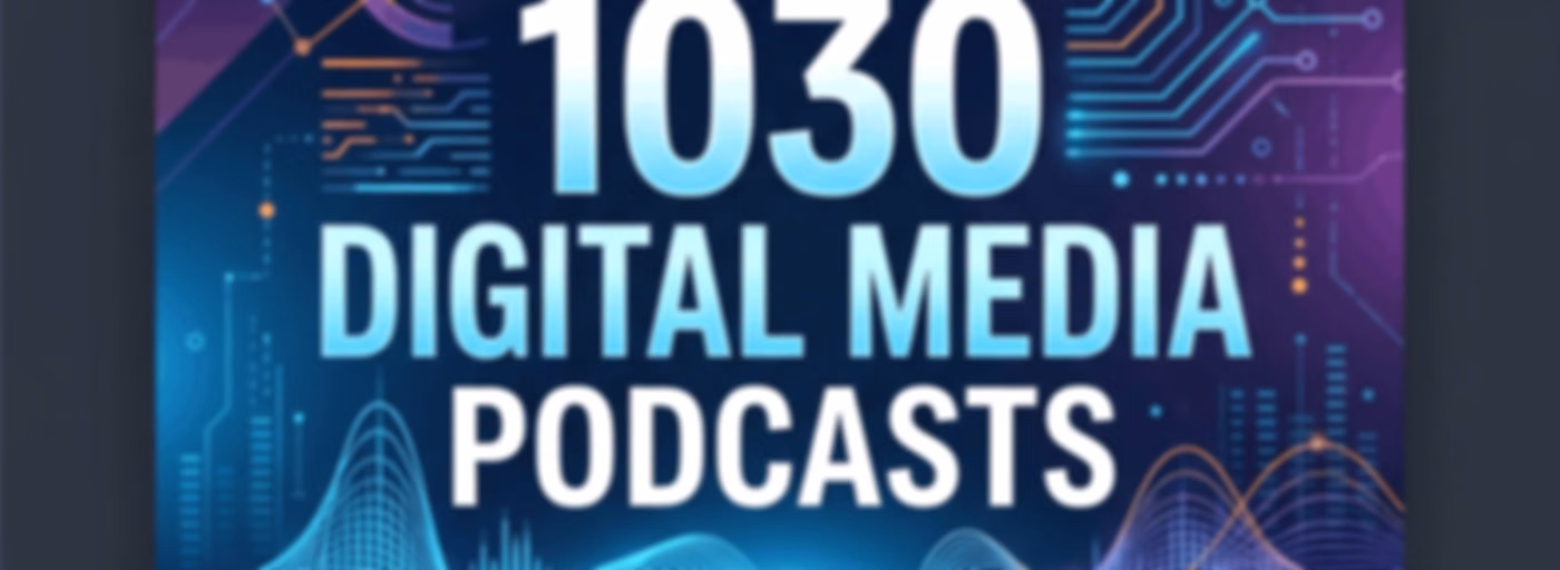1030 Digital Media Podcasts