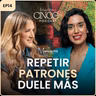 Repetir patrones duele más | Melissa pol | Cinco Palabras Podcast EP14