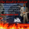 FiredUp Ep 126 Had Enough Yet?
