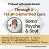 E119: The Power of Community - A Trauma-Informed Somatic Reflection on Healing, Belonging, and Sustainable Leadership for Women