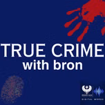 True Crime with Bron