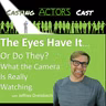 The Eyes Have it...Or Do They
