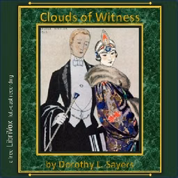 Clouds of Witness (Version 2, Dramatic Reading) by Dorothy L. Sayers (1893 - 1957)