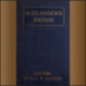 Alexander's Bridge (version 3) by Willa Cather (1873 - 1947)