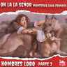 Hombres Lobo y ¿qué tiene que ver París con todo esto?