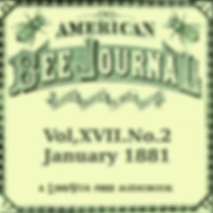 American Bee Journal, Vol. XVII, No. 2, January 12, 1881, The by Various