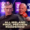 ALL IRELAND FINAL ROADSHOW | The drive in Kerry | Mayo’s hope? | DAVID BRADY, KIERAN McGEENEY, PADDY ANDREWS & JAMES O’DONOGHUE