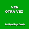 E11 - VEN OTRA VEZ