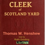 Cleek of Scotland Yard by Thomas W. Hanshew (1857 - 1914)