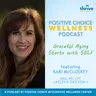 Episode 81: Graceful Aging Starts with Self, with Kari McCloskey, RD